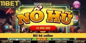 Nổ Hũ Online Tại 11BET - Cơ Hội Trúng Được Jackpot Vô Cùng Khủng
